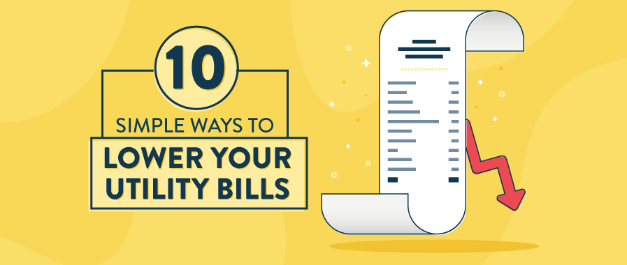 Simple Ways To Lower Your Utility Bills Benefyd